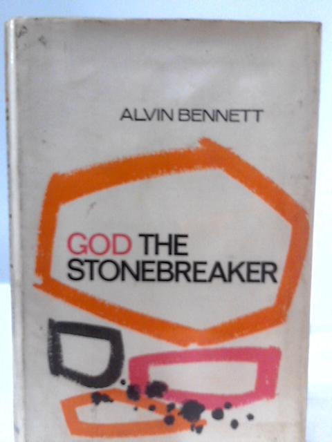 God the Stonebreaker By Alvin Bennett