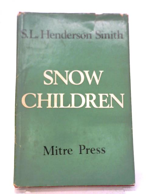 Snow Children And Other Poems By S L Henderson Smith