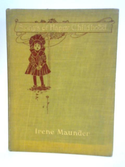 Songs of Childhood By Irene Maunder