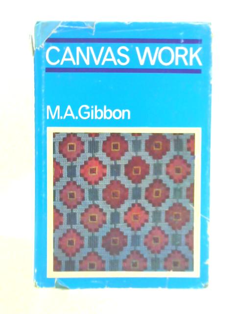 Canvas Work: A Practical Guide By M.A.Gibbon