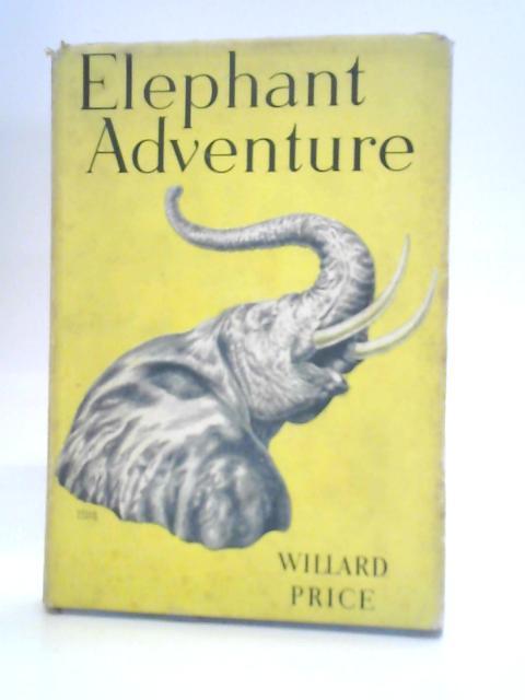Elephant Adventure By Willard Price