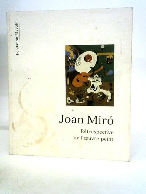 Rétrospective de l'oeuvre Peint By Joan Miro