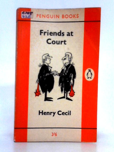 Friends at Court By Henry Cecil