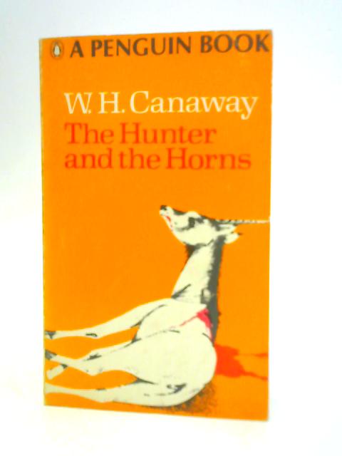 The Hunter and the Horns By W H Canaway