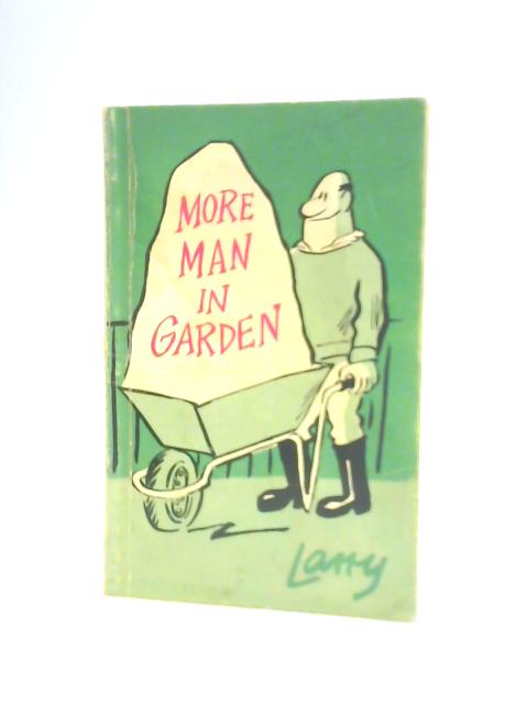 More Man in Garden, and, Man in Factory By Larry