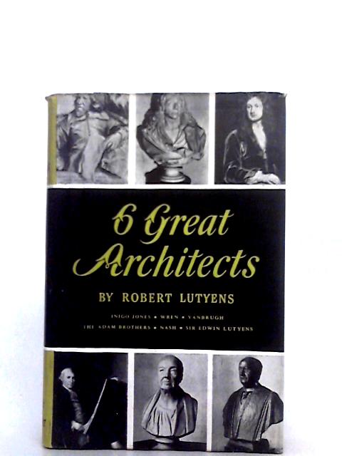 Six Great Architects By Robert Lutyens