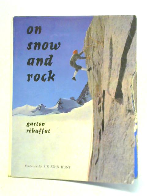 On Snow and Rock von Gaston Rebuffat