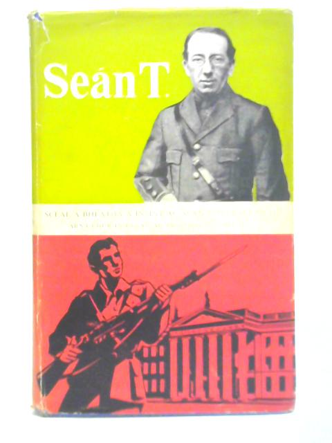 Scéal a Bheatha á Insint ag Seán T. Ó Ceallaigh By Proinsias  Conluain (Ed.)
