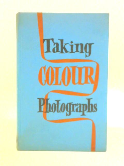 Taking Colour Photographs By George Ashton