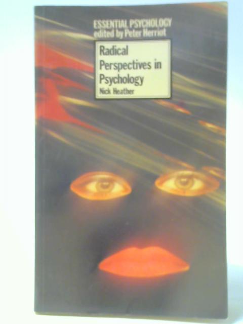 Radical Perspectives in Psychology By Nick Heather