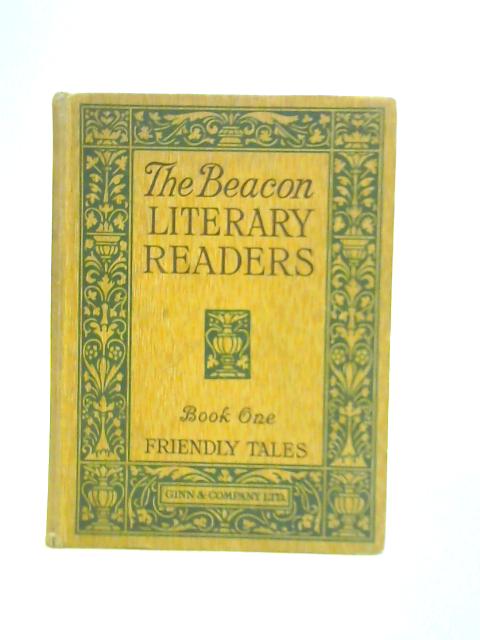 The Beacon Literary Readers: Friendly Tales Book One By J.Compton