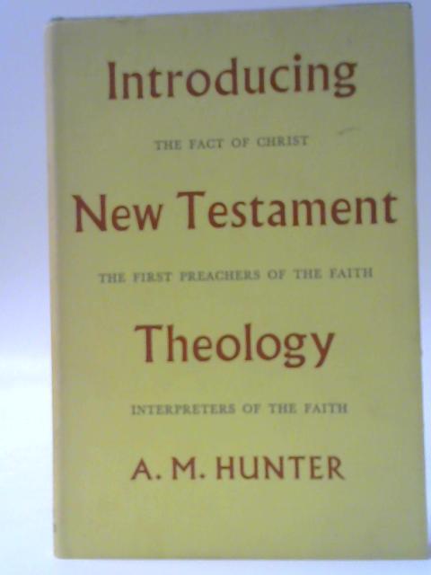 Introducing New Testament Theology von A. M. Hunter