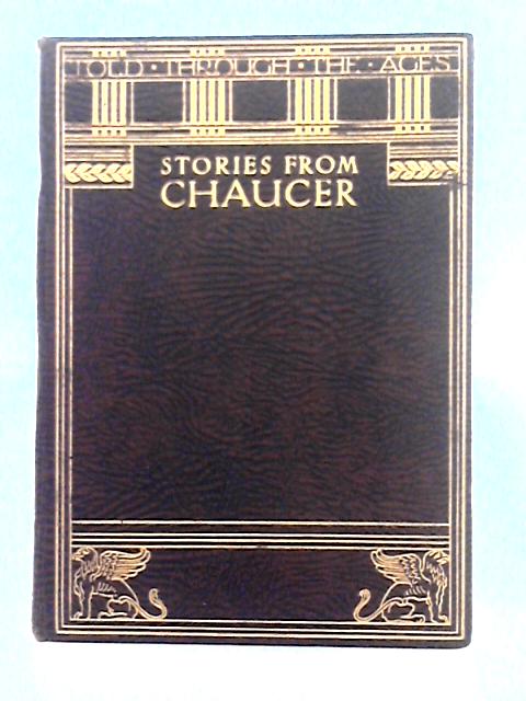 Stories from Chaucer, Retold From the Canterbury Tales By J. Walker McSpadden