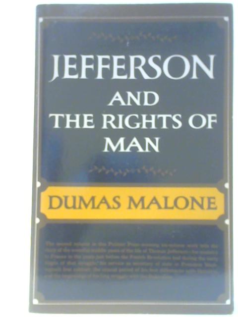 Jefferson and the Rights of Man By Dumas Malone