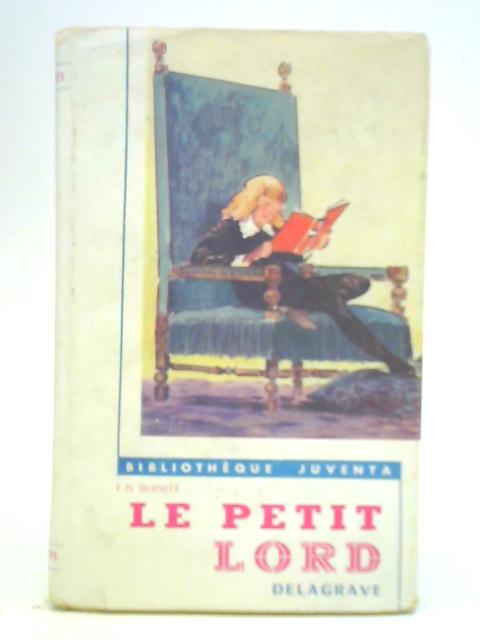 Le Petit Lord By F. H. Burnett