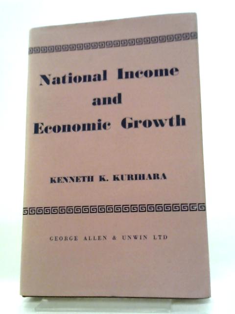 National Income And Economic Growth von Kenneth K. Kurihara