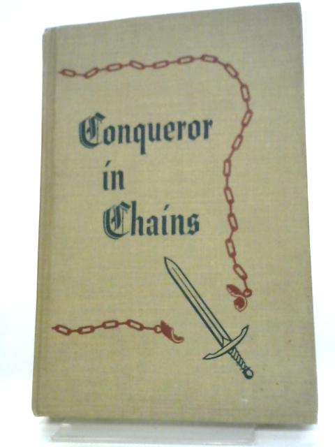 Conqueror In Chains By Donald G. Miller