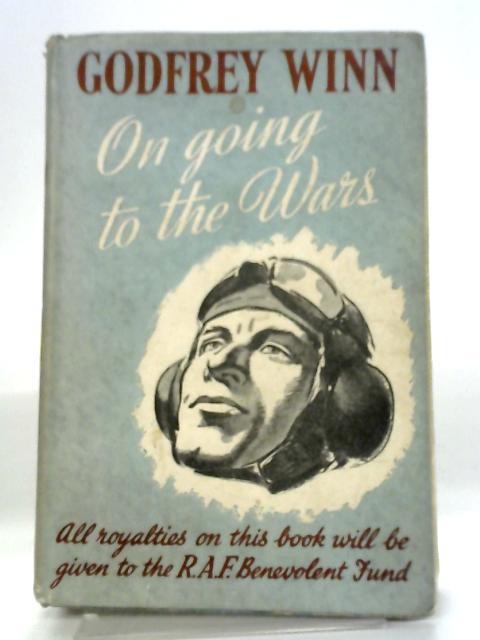 On Going To The Wars von Godfrey Winn