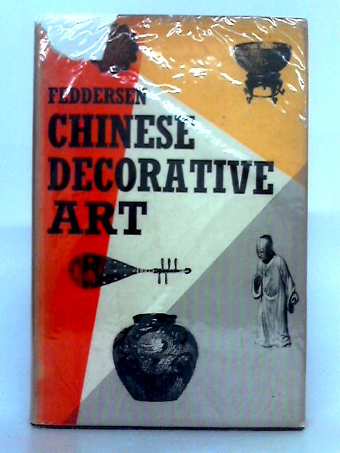 Chinese Decorative Art; a Handbook for Collectors and Connoisseurs By Martin Feddersen