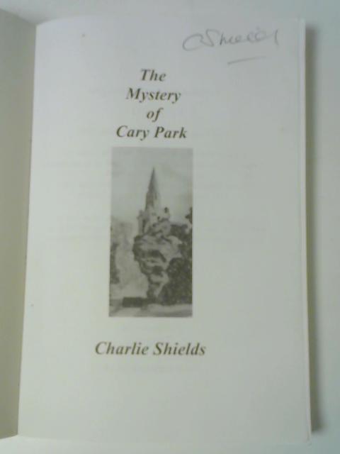 The Mystery of Cary Park By Charlie Shields