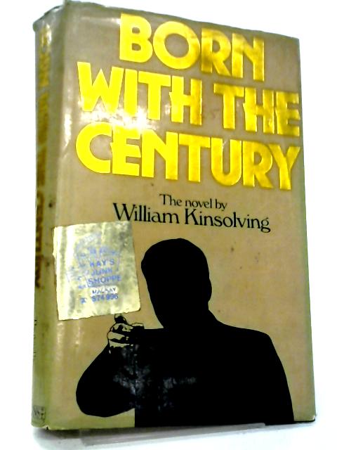 Born With the Century By William Kinsolving