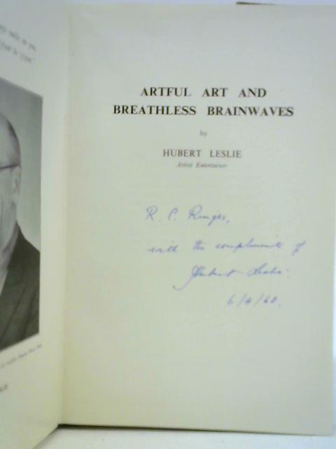 Artful Art and Breathless Brainwaves By Hubert Leslie