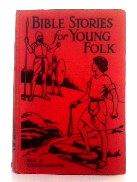 Bible Stories for Young Folk By Rev. J. Crowlesmith