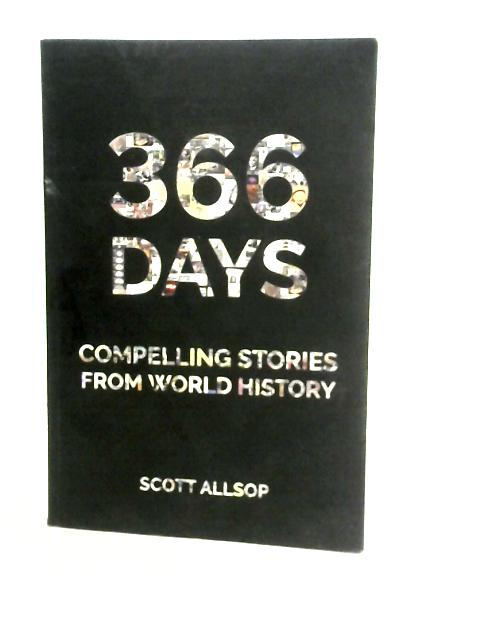 366 Days: Compelling Stories From World History von S.Allsop