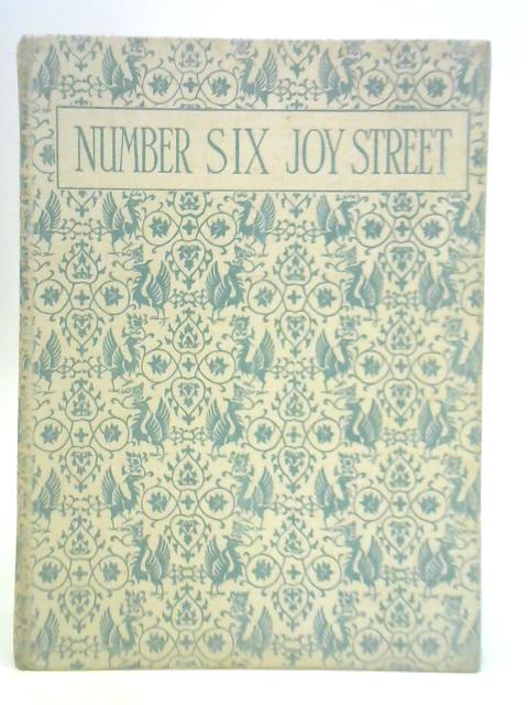 Number Six Joy Street By Walter De La Mare, et al.