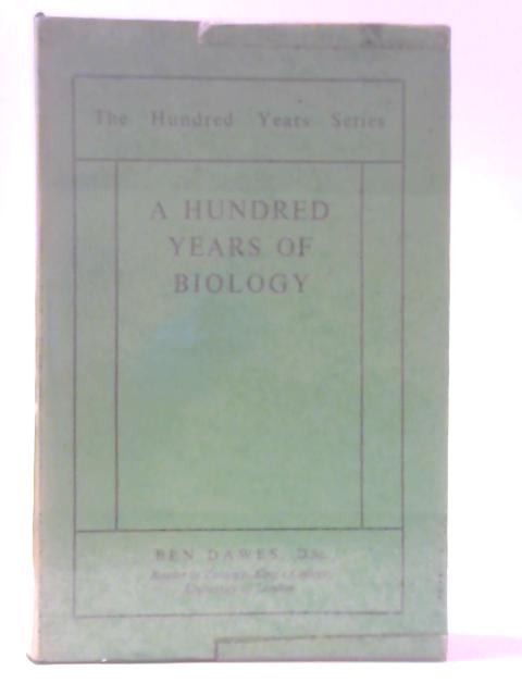 A Hundred Years Of Biology von Ben Dawes