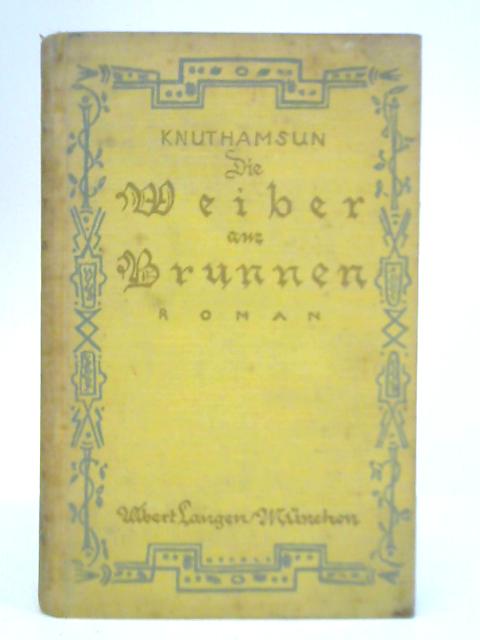 Die Weiber am Brunnen By Knut Hamsun