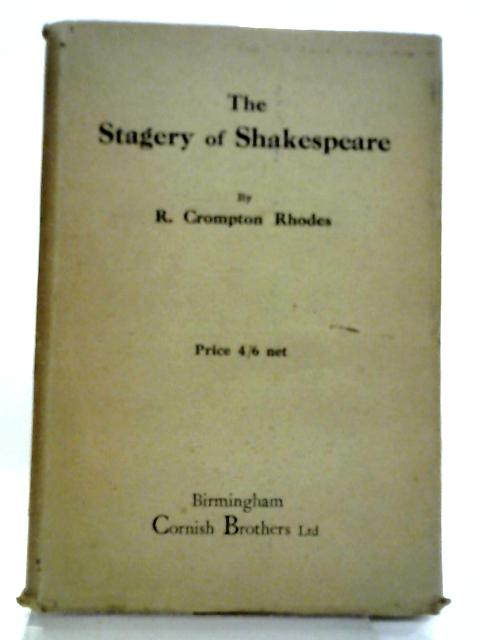 The Stagery Of Shakespeare. von Crompton R. Rhodes