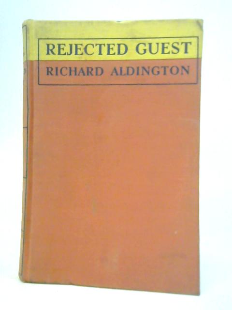 Rejected Guest. By Richard Aldington