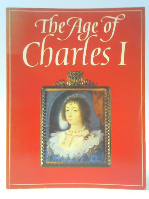 The Age of Charles I: Painting in England, 1620-1649 par Oliver Millar