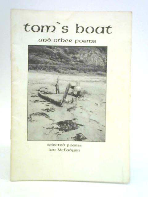 Tom's Boat and Other Poems By Ian McFadyen