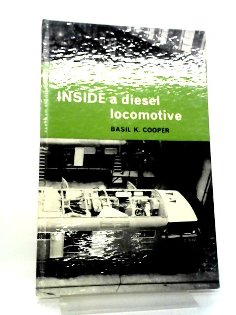 Inside A Diesel Locomotive. Inside Stories 4 . [Railways . Transport] By Basil K. Cooper