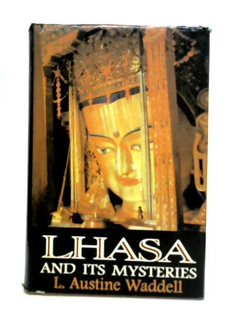 Lhasa and Its Mysteries By Baurence Austine Waddell