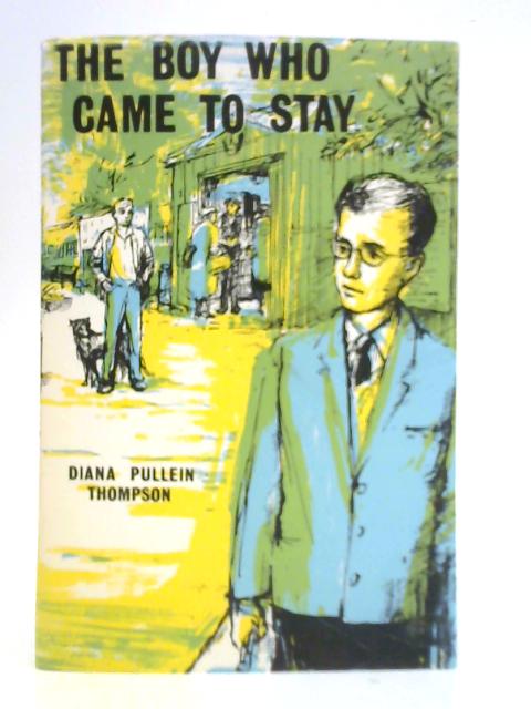 Boy Who Came to Stay By Diana Pullein-Thompson
