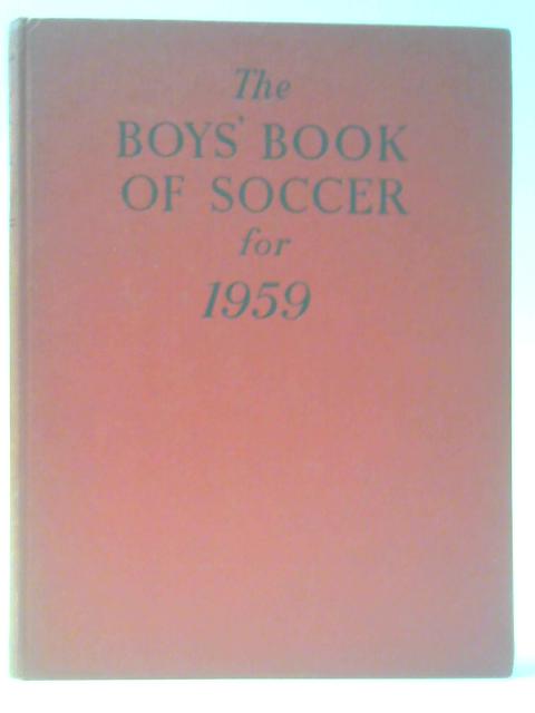 The Boys' Book of Soccer for 1959 von Patrick Pringle (ed.)