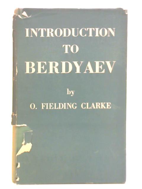 Introduction to Berdyaev By Oliver Fielding Clarke
