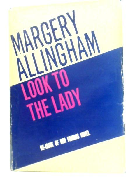 Look to the Lady By Margery Allingham