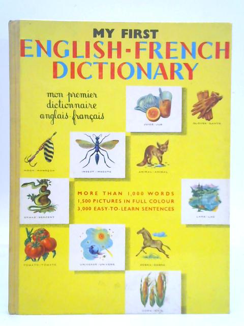 My First English-French Dictionary By Ellen Wales Walpole, et al.