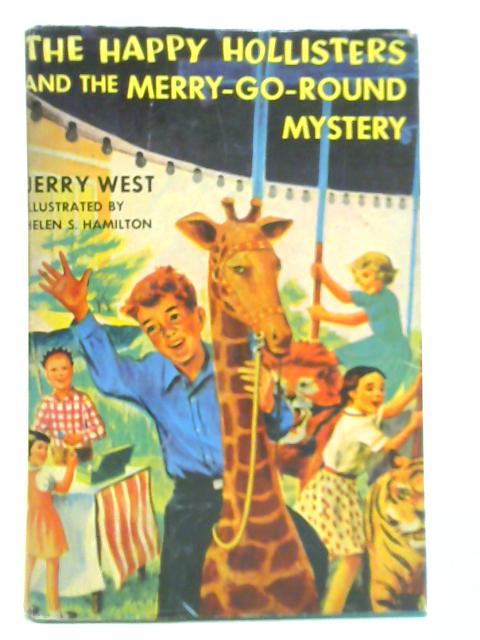 The Happy Hollisters and The Merry-go-round Mystery By Jerry West