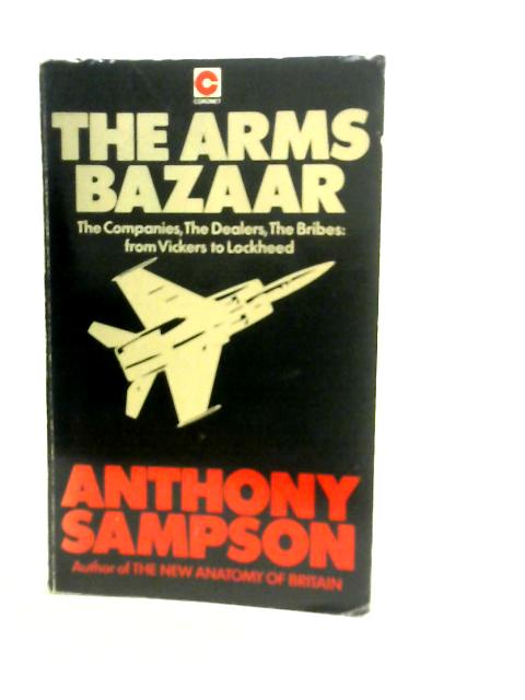 The Arms Bazaar By Anthony Sampson
