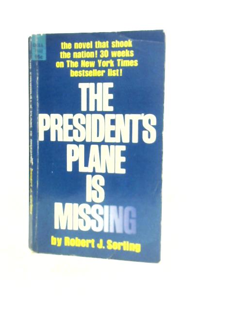 President's Plane Is Missing By Robert J.Serling
