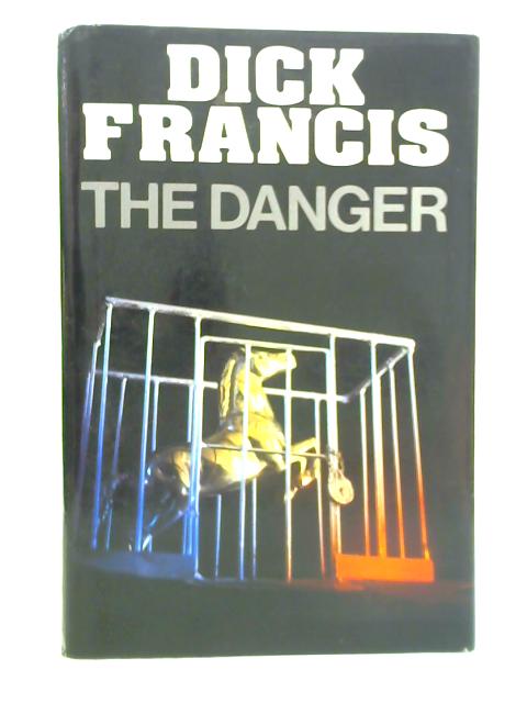 The Danger By Dick Francis
