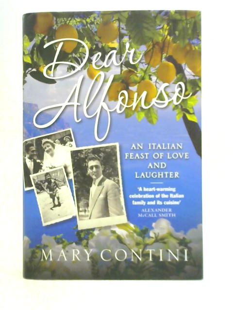 Dear Alfonso: An Italian Feast of Love and Laughter By Mary Contini