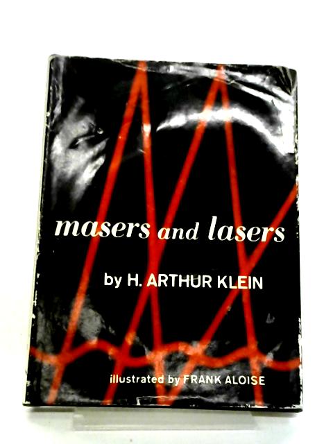 Masers And Lasers By H. Arthur Klein