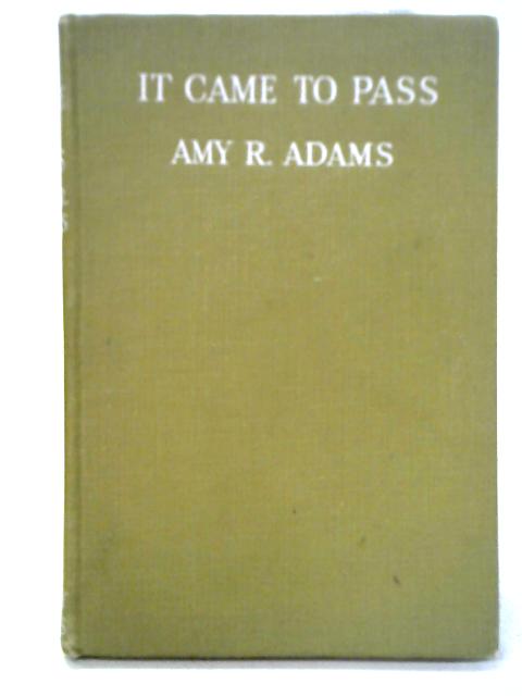 It Came To Pass By Amy R Adams