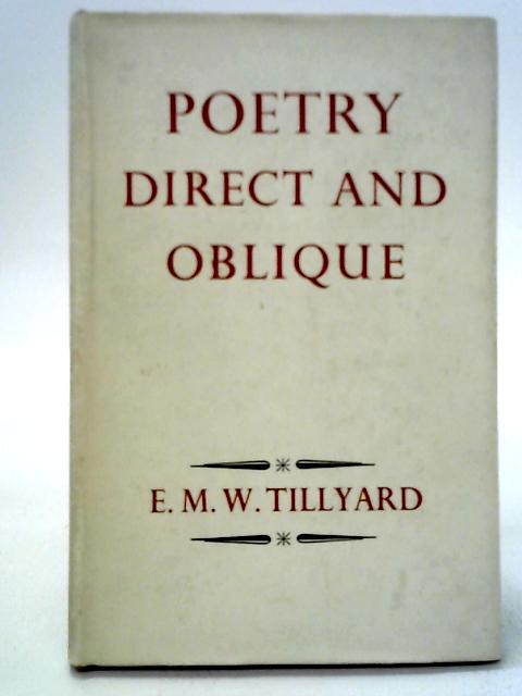 Poetry Direct And Oblique von E M W Tillyard